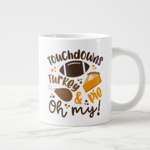 Touchdowns Turkey & Pie   Oh My Large Coffee Mug