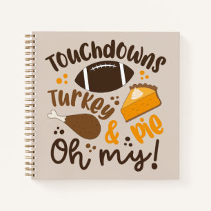 Touchdowns Turkey & Pie   Oh My Notebook