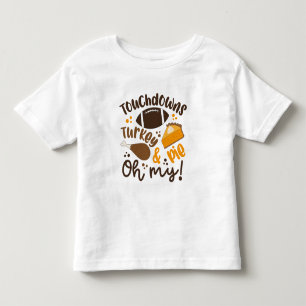 Touchdowns Turkey & Pie   Oh My Toddler T-Shirt