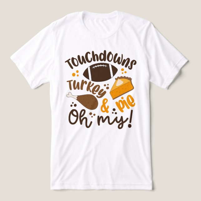 Touchdowns Turkey & Pie | Oh My Tri-Blend Shirt (Design Front)