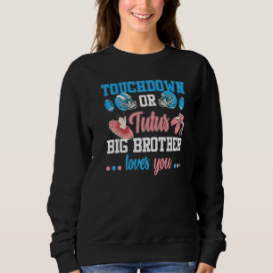 Touchdowns Tutus Gender Reveal Big Brother Baby An Sweatshirt