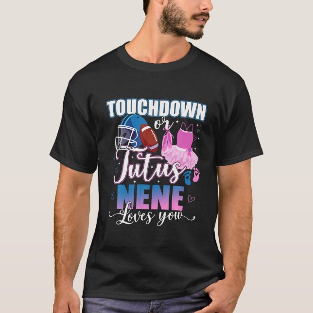Touchdowns Tutus Nene Loves You Gender Reveal Part T-Shirt (Front)