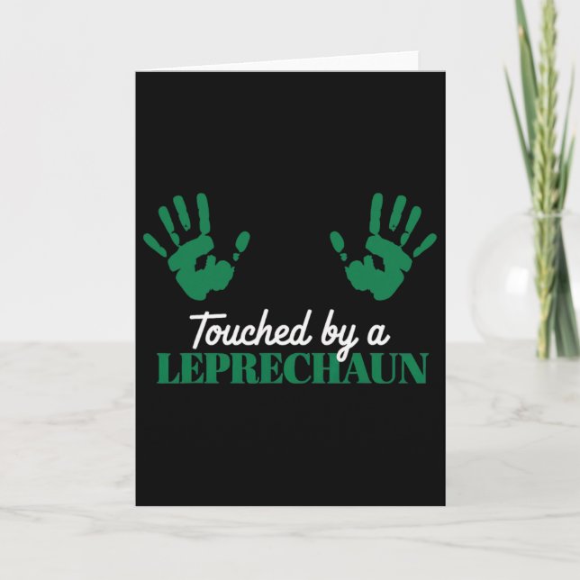 Touched By A Leprechaun St Patricks  Card (Front)