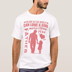 Touching Father Daughter Bond Shirt   True Love Be