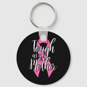 Tough As A Mother - Fun Breast Cancer Survivor Mum Key Ring