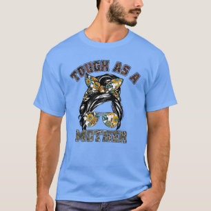 Tough As A Mother Mother days shirts funny
