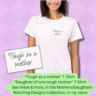 Tough as a mother, Mum Girl Matching T-Shirt