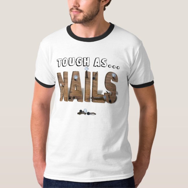 Tough as NAILS T-Shirt (Front)