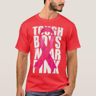 Tough Boys Wear Pink Ribbon Pink Breast Cancer Awa T-Shirt
