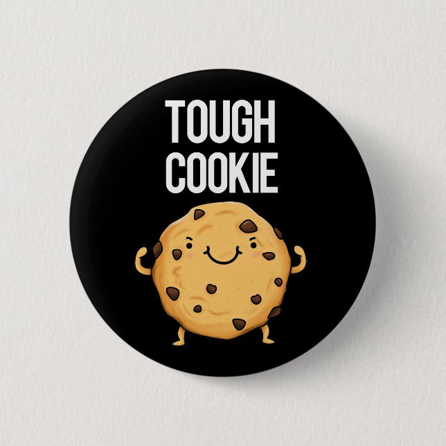 Tough Cookie Funny Cookie Pun Dark BG 6 Cm Round Badge (Front)