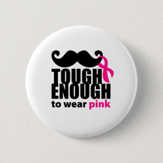 Tough enough 6 cm round badge