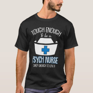 Tough Enough And Crazy Enough To Love It Psych T-Shirt