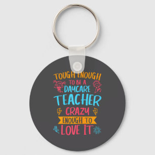 Tough Enough To Be A Daycare Teacher Funny Daycare Key Ring