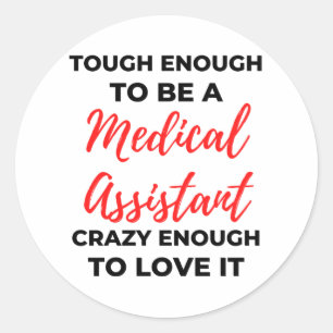 Tough Enough To Be A Medical Assistant 2 Classic Round Sticker