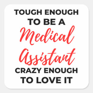 Tough Enough To Be A Medical Assistant 2 Square Sticker