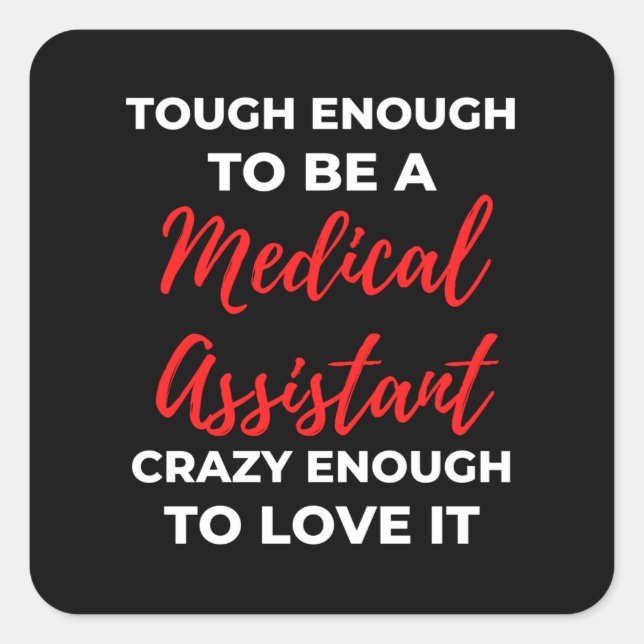 Tough Enough To Be A Medical Assistant Square Sticker (Front)