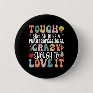 Tough Enough To Be A Paraprofessional - Groovy Spe 6 Cm Round Badge