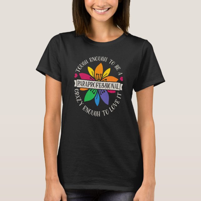 Tough Enough To Be A Paraprofessional SPED Teacher T-Shirt (Front)