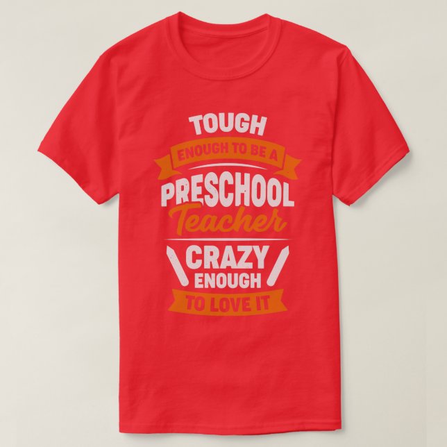 Tough Enough To Be A Preschool Teacher  T-Shirt (Design Front)
