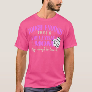 Tough Enough to be a Volleyball Mum T-Shirt