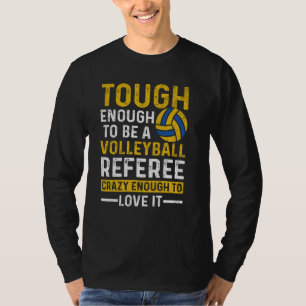 Tough Enough To Be A Volleyball Referee Funny Voll T-Shirt