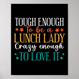 Tough Enough To Be Lunch Lady Crazy Enough Love It Poster