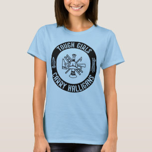 Tough Girls Carry Halligans Funny Firefighter Cool T-Shirt