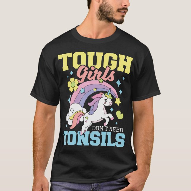 Tough Girls Don'T Need Tonsils - Tonsillectomy Pos T-Shirt (Front)