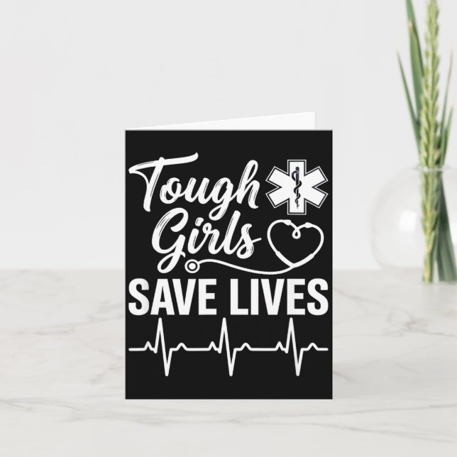 Tough Girls Save Lives Ems Paramedic Emt Stethosco Card (Front)
