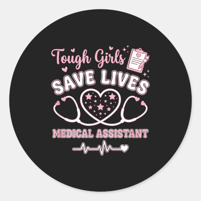 Tough Girls Save Lives Medical Istant  Classic Round Sticker (Front)