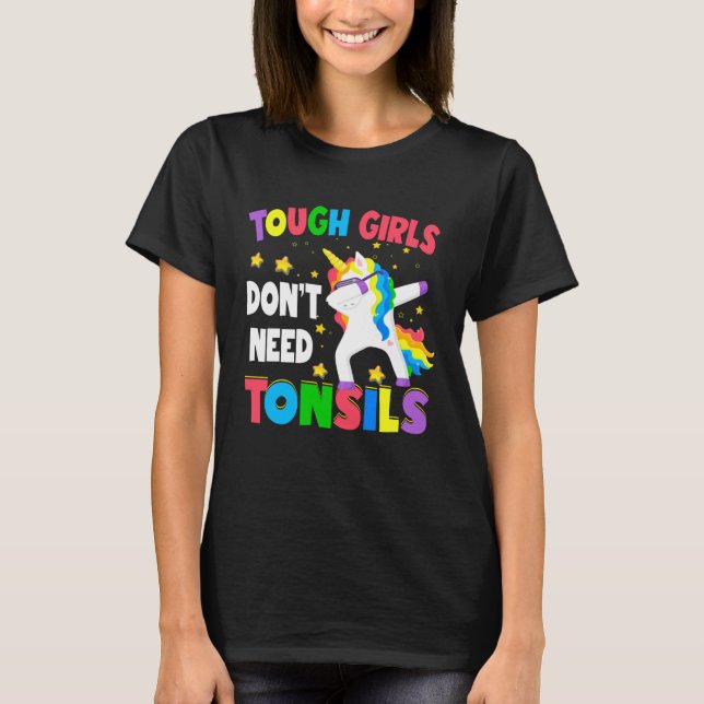Tough Girls Surgery Recovery Girls Unicorn Tonsil  T-Shirt (Front)