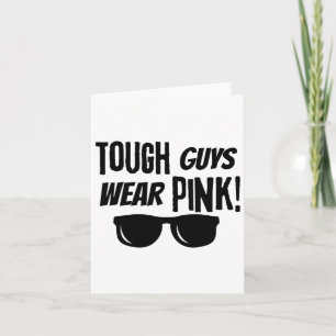 Tough Guys Wear Pink Breast Cancer Awareness Card