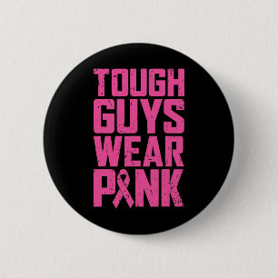 Tough Guys Wear Pink Breast Cancer Awareness Men B 6 Cm Round Badge