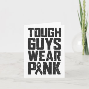 Tough Guys Wear Pink Breast Cancer Awareness Men B Card
