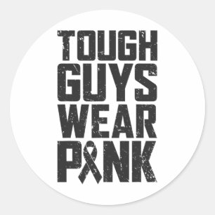Tough Guys Wear Pink Breast Cancer Awareness Men B Classic Round Sticker
