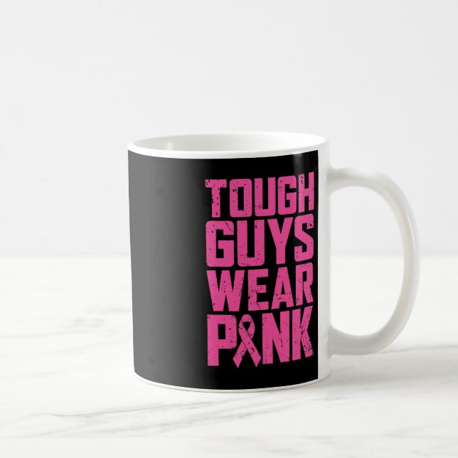 Tough Guys Wear Pink Breast Cancer Awareness Men B Coffee Mug (Right)