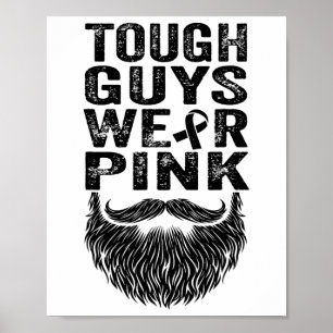 Tough Guys Wear Pink Breast Cancer Awareness Men B Poster
