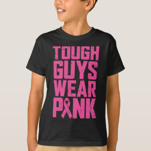Tough Guys Wear Pink Breast Cancer Awareness Men B T-Shirt