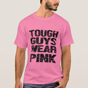 Tough Guys Wear Pink Breast Cancer Awareness Mens T-Shirt