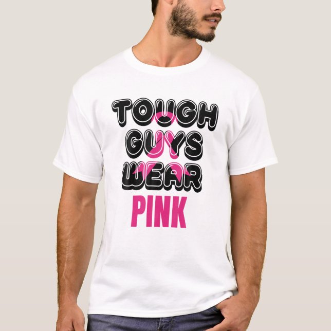 Tough Guys Wear Pink Breast Cancer Awareness Month T-Shirt (Front)