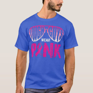 Tough Guys Wear Pink Breast Cancer Awareness Pink  T-Shirt