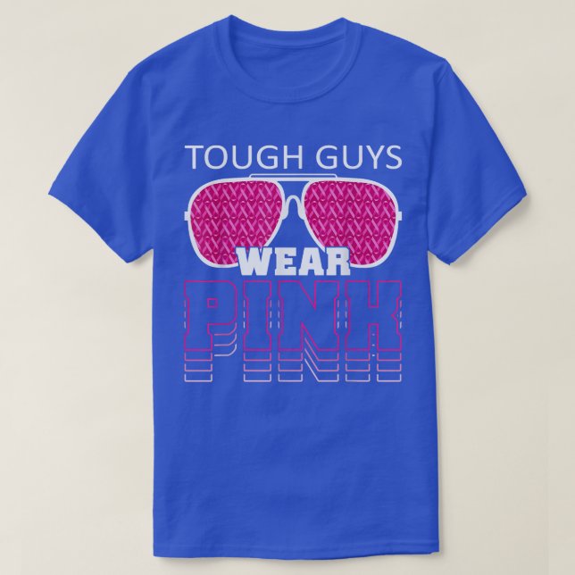 Tough Guys Wear Pink Breast Cancer Awareness Pink  T-Shirt (Design Front)