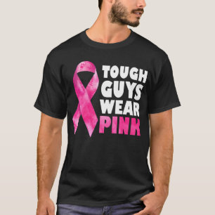 Tough Guys Wear Pink Breast Cancer Awareness T-Shirt
