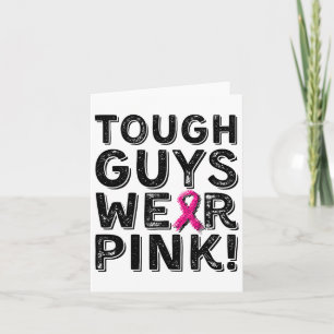 Tough Guys Wear Pink Cool Pink Breast Cancer Aware Card