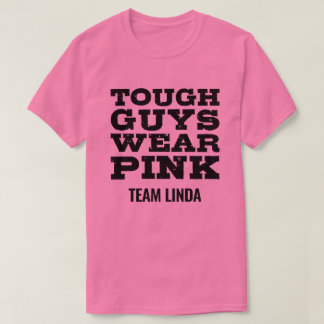 Tough Guys Wear Pink Personalised Breast Cancer T-Shirt