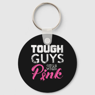 Tough Guys Wear Pink Ribbon Breast Cancer Awarenes Key Ring