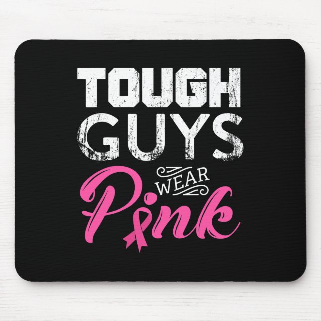 Tough Guys Wear Pink Ribbon Breast Cancer Awarenes Mouse Mat (Front)