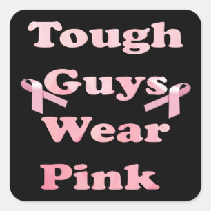 Tough Guys Wear Pink Square Sticker