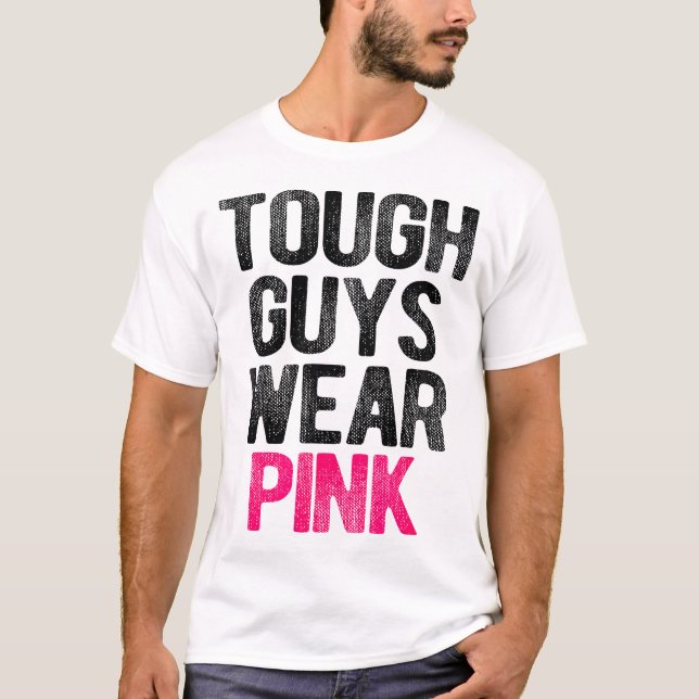 Tough Guys Wear Pink Tough Beast Cancer Awareness  T-Shirt (Front)