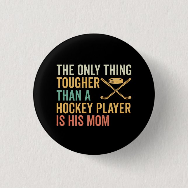 Tough Hockey Player's Mum 3 Cm Round Badge (Front)